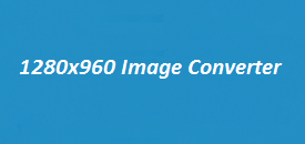 1280x960 Image Converter