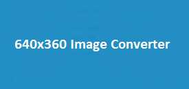 640x360 Image Converter