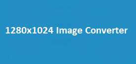 1280x1024 Image Converter