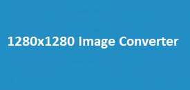 1280x1280 Image Converter