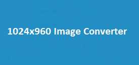 1024x960 Image Converter