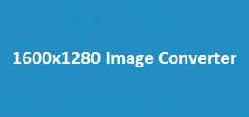 1600x1280 Image Converter