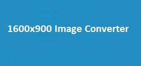 1600x900 Image Converter