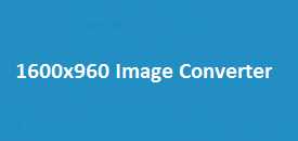 1600x960 Image Converter