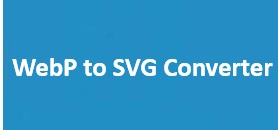 WebP to SVG Converter